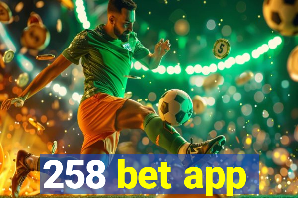 258 bet app